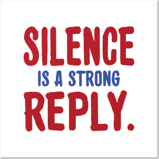 Silence is a strong reply inspirational tshirt Posters and Art